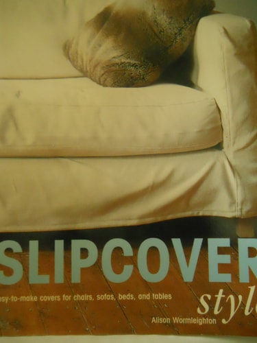 Slipcover Style Easy-to-Make Covers for Chairs, Sofas, Beds, and Tables