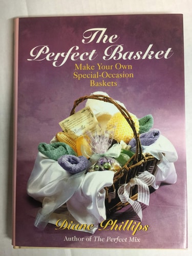 The Perfect Basket: Make Your Own Special-Occasion Baskets