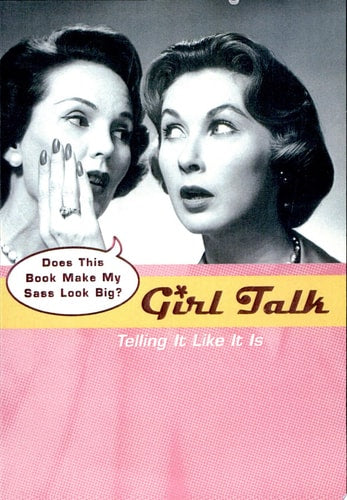 Girl Talk: Telling It Like It Is