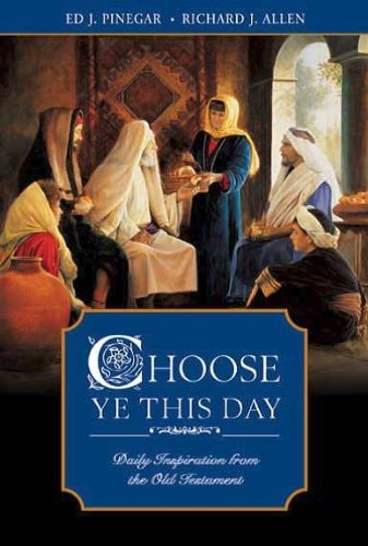 Choose Ye This Day: Daily Inspiration from the Old Testament