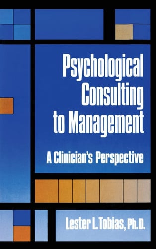Psychological Consulting To Management: A Clinician's Perspective