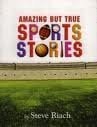 Astonishing But True Sports Stories (Astonishing But True Sports Stories, Book 2098)