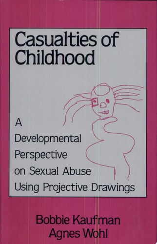 Casualties Of Childhood: A Developmental Perspective On Sexual Abuse Using Projective Drawings