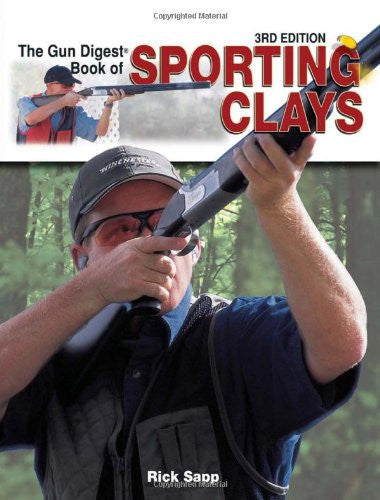 The Gun Digest Book of Sporting Clays