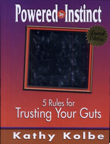 Powered by Instinct: 5 Rules for Trusting Your Guts