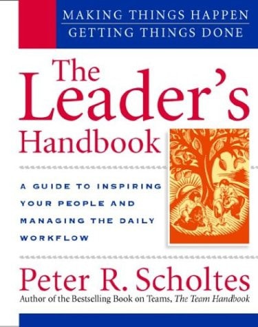 The Leader's Handbook: Making Things Happen, Getting Things Done