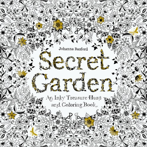 Secret Garden An Inky Treasure Hunt and Coloring Book (For Adults, mindfulness coloring)