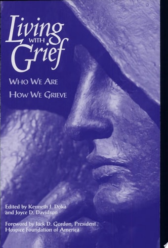 Living with Grief: Who We Are, How We Grieve