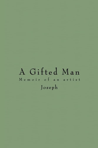 A Gifted Man: Memoir of an artist