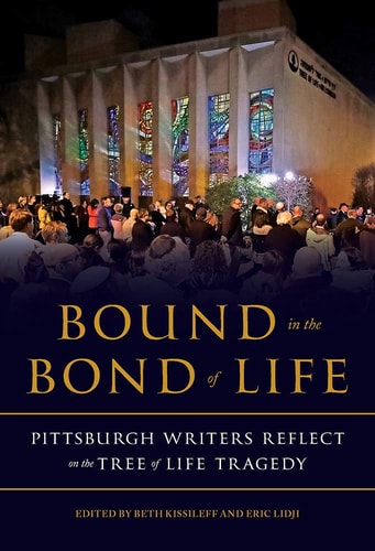Bound in the Bond of Life: Pittsburgh Writers Reflect on the Tree of Life Tragedy (Regional)