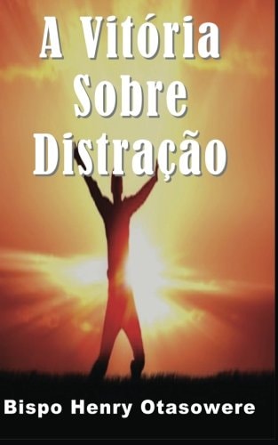 A vitória sobre distração (Portuguese Edition)