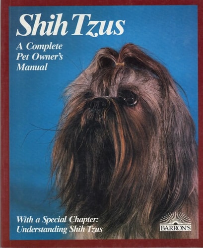 Shih-Tzus: Everything About Purchase, Care, Nutrition, Breeding, and Diseases With a Special Chapter on Understanding Your Shih Tzu (A Complete pet owner's manual)