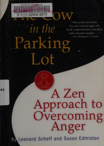Cow in the Parking Lot: A Zen Approach to Overcoming Anger