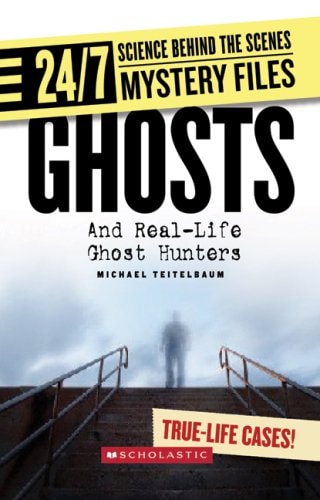 Ghosts: And Real-Life Ghost Hunters (24/7: Science Behind the Scenes)