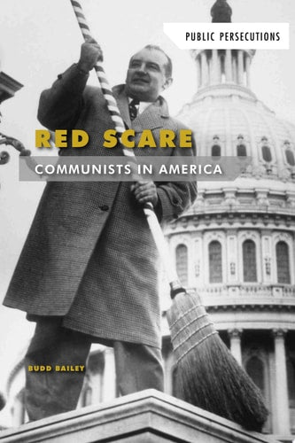 Red Scare: Communists in America (Public Persecutions)