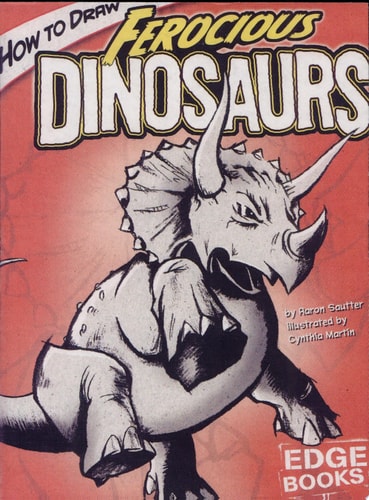 How to Draw Ferocious Dinosaurs (Edge Books: Drawing Cool Stuff)