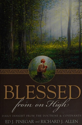 Blessed From on High: Daily Insight From the Doctrine & Covenants