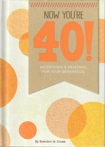 Now You're 40!