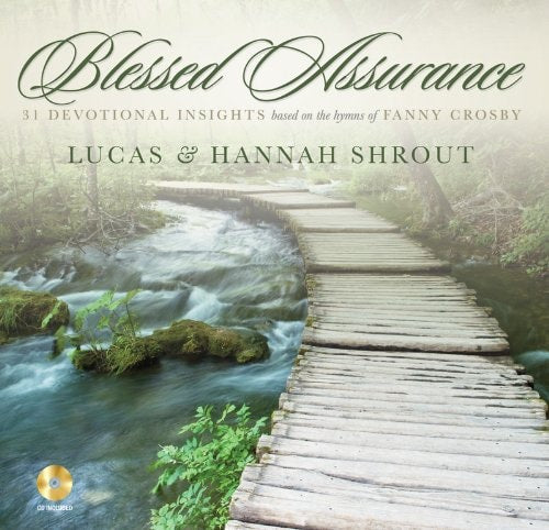 Blessed Assurance: 31 Devotional Insights based on the hymns of Fanny Crosby