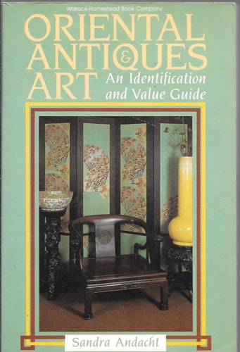 Oriental Antiques and Art: An Identification and Value Guide