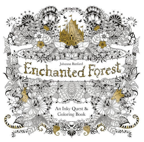 Enchanted Forest An Inky Quest and Coloring book (Activity Books, Mindfulness and Meditation, Illustrated Floral Prints)