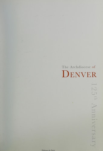The Archdiocese of Denver: 125th Anniversary