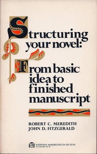 Structuring your novel: from basic idea to finished manuscript (Everyday handbooks, 325)