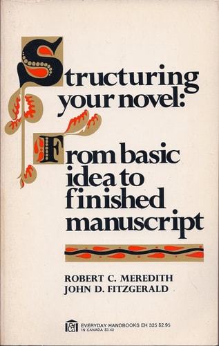 Structuring your novel: from basic idea to finished manuscript (Everyday handbooks, 325)