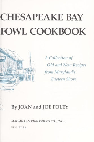 The Chesapeake Bay Fish and Fowl Cookbook: A Collection of Old and New Recipes from Maryland's Eastern Shore