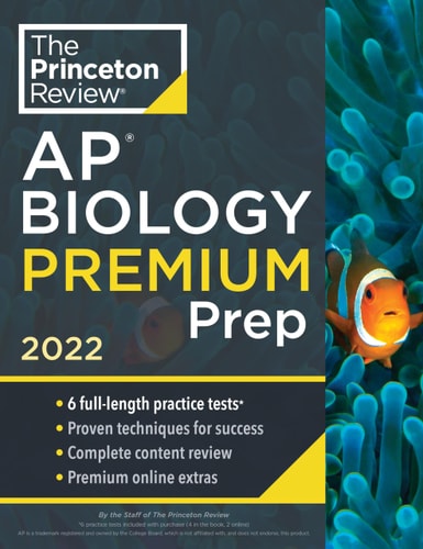 Princeton Review AP Biology Premium Prep 2022 6 Practice Tests + Complete Content Review + Strategies and Techniques