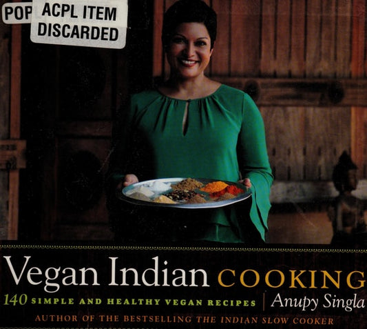 Vegan Indian Cooking: 140 Simple and Healthy Vegan Recipes