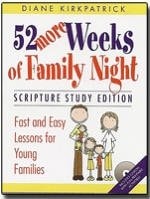 52 More Weeks of Family Night - Fast and Easy Lessons for Young Families