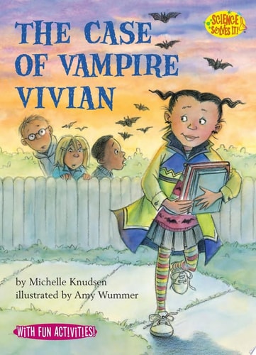 The Case of Vampire Vivian: Bats (Science Solves It! ®)
