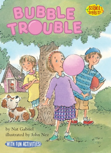 Bubble Trouble: Bubbles (Science Solves It! ®)