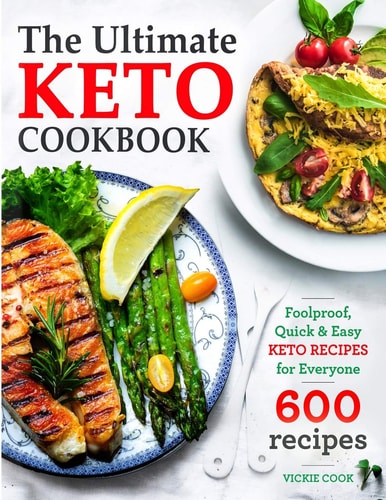The Ultimate Keto Cookbook: Foolproof, Quick & Easy Keto Recipes for Everyone (Keto Cookbook for Beginners)