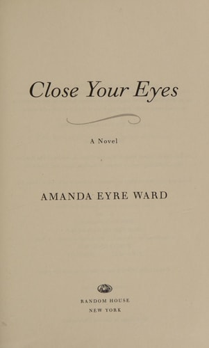 Close Your Eyes: A Novel