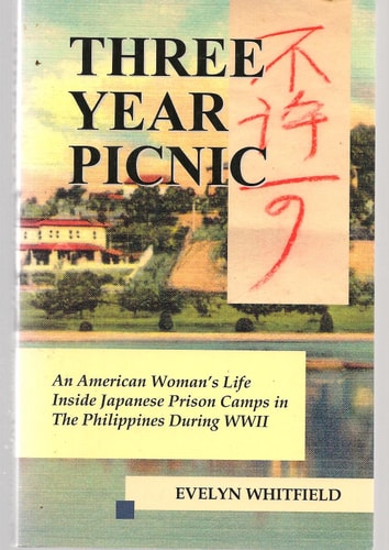 Three Year Picnic: An American Woman's Life Inside Japanese Prison Camps in the Philippines During WWII