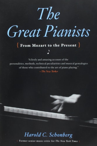 The Great Pianists: From Mozart to the Present