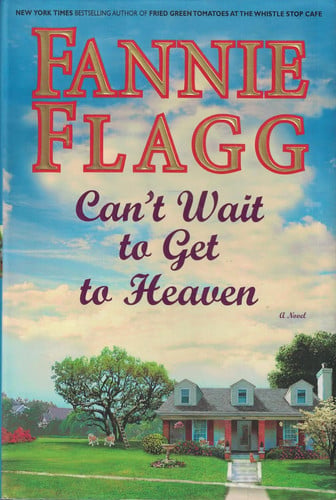 Can't Wait to Get to Heaven: A Novel (Elmwood Springs)
