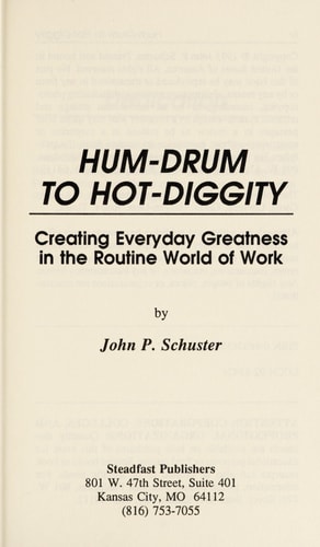 Hum-Drum to Hot-Diggity: Creating Everyday Greatness in the World of Work