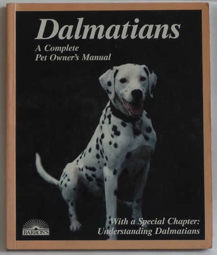 Dalmatians: Everything About Purchase, Care, Nutrition, Breeding, Behavior, and Training