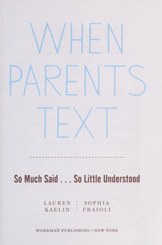 When Parents Text: So Much Said...So Little Understood