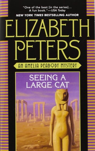 Seeing a Large Cat (Amelia Peabody, Book 9)