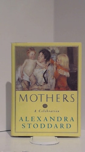 Mothers: A Celebration