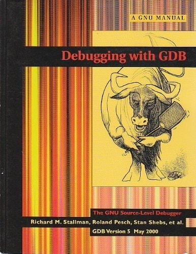 Debugging with GDB: The GNU Source-Level Debugger for GDB