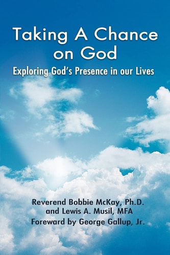 Taking A Chance on God: Exploring God's Presence in our Lives