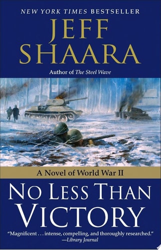No Less Than Victory A Novel of World War II