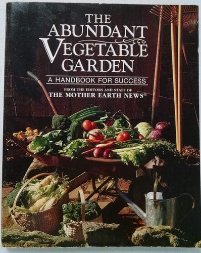 Abundant Vegetable Garden: A Handbook for Success