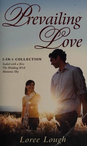 Prevailing Love: Montana Sky / The Wedding Wish / Sealed with a Kiss
