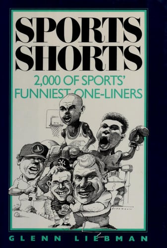 Sports Shorts: 2,000 Of Sports' Funniest One-Liners